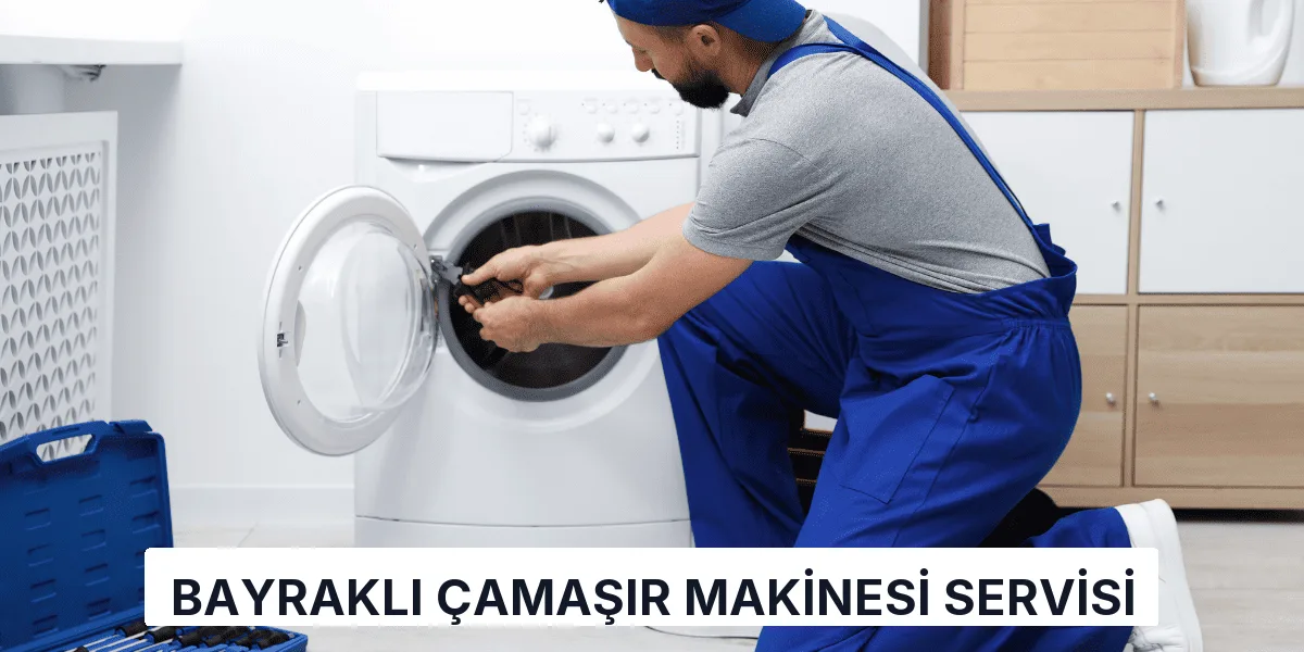 Bayraklı Çamaşır Makinesi Servisi