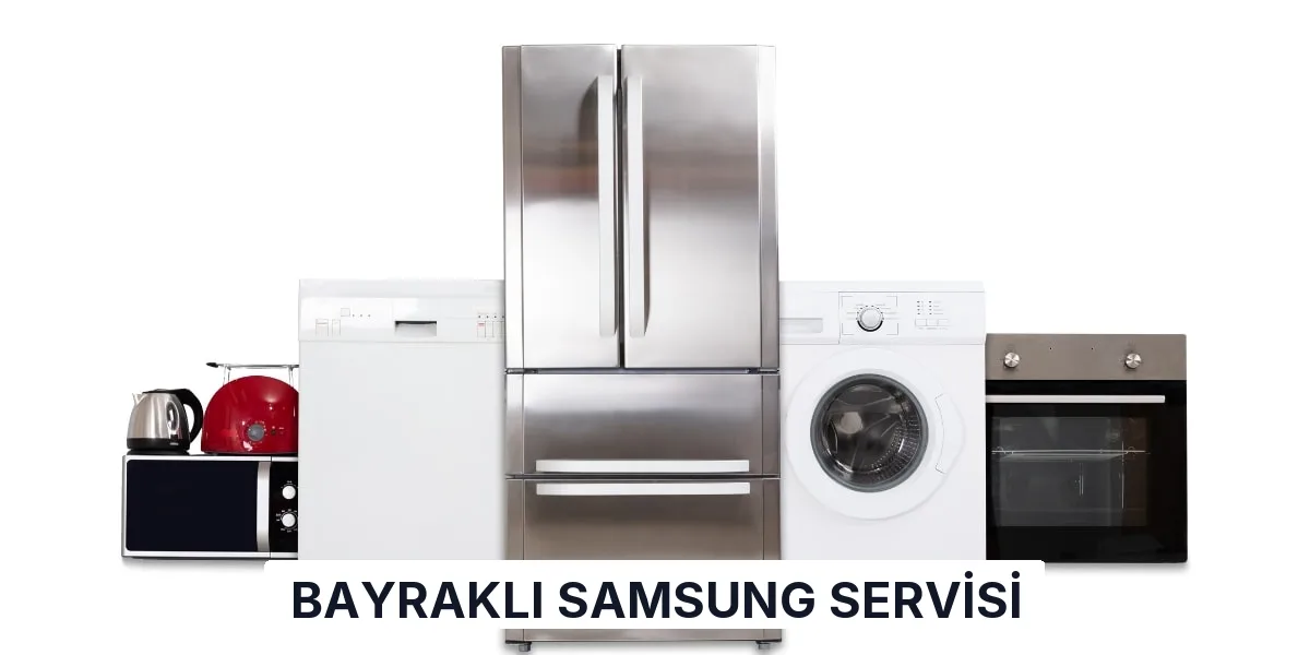 Bayraklı Samsung Servisi