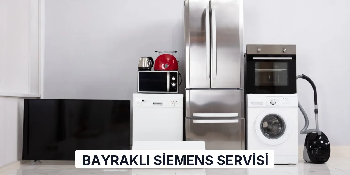Bayraklı Siemens Servisi